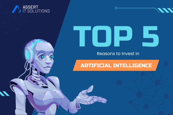 TOP 5 reasons to invest in AI